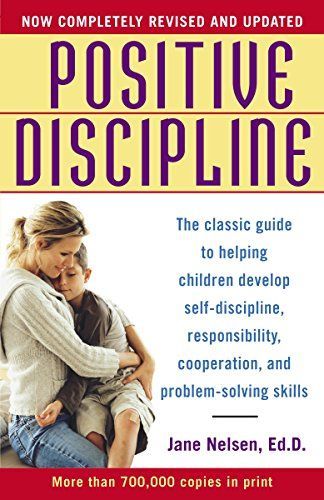 Positive Discipline: The First Three Years, Revised and Updated Edition