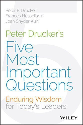 Peter Drucker's Five Most Important Questions