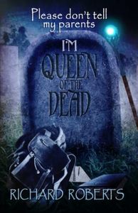 Please Don't Tell My Parents I'm Queen of the Dead