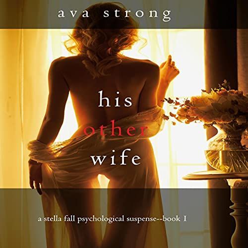 His Other Wife (A Stella Fall Psychological Suspense Thriller—Book One)