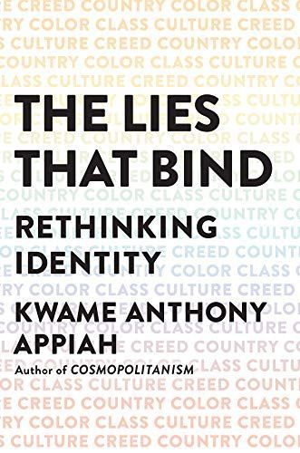 The Lies that Bind: Rethinking Identity