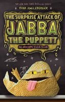 The Surprise Attack of Jabba the Puppett (Origami Yoda #4)