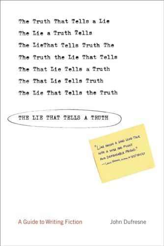 The Lie That Tells a Truth: A Guide to Writing Fiction