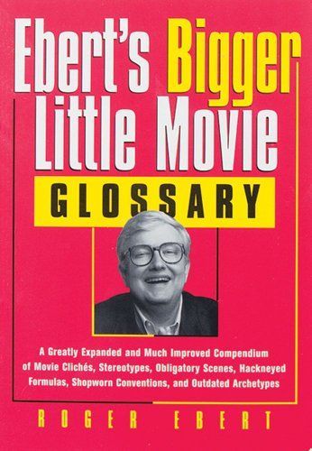 Ebert's Bigger Little Movie Glossary