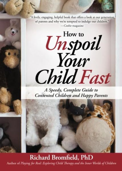 How to Unspoil Your Child Fast