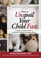 How to Unspoil Your Child Fast