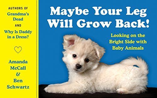 Maybe Your Leg Will Grow Back!