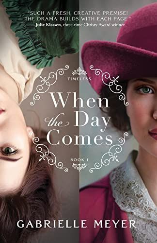 When the Day Comes (Timeless Book #1)