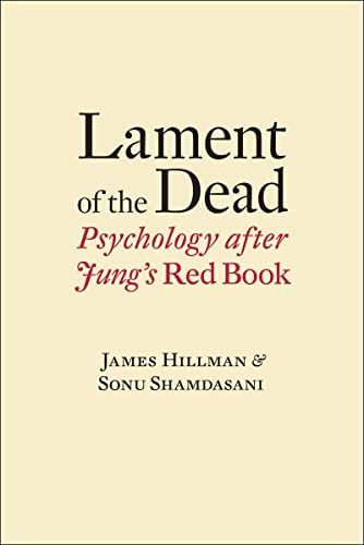 Lament of the Dead: Psychology After Jung's Red Book