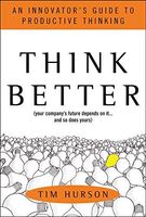 Think Better: An Innovator's Guide to Productive Thinking
