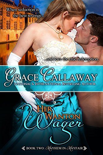 Her Wanton Wager (Mayhem in Mayfair, #2)