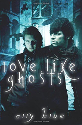 Love, Like Ghosts