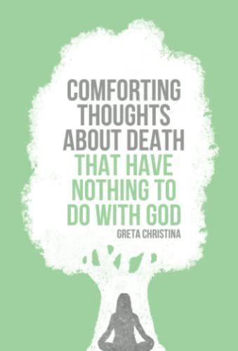 Comforting Thoughts about Death that Have Nothing to Do with God
