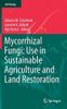 Mycorrhizal Fungi: Use in Sustainable Agriculture and Land Restoration