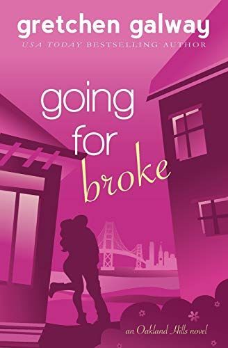 Going for Broke (Romantic Comedy)(Oakland Hills #5)