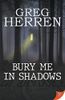 Bury Me in Shadows
