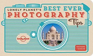 Lonely Planet's Best Ever Photography Tips