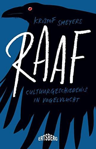 Raaf. Cultuurgeschiedenis in vogelvlucht