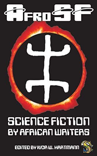 Science Fiction by African Writers: AfroSF, #1