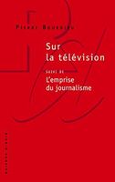 Om televisionen : följd av journalistikens herravälde