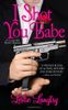 I Shot You Babe