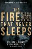 The Fire that Never Sleeps