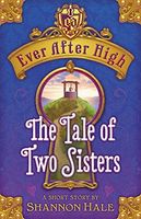 Ever After High: The Tale of Two Sisters