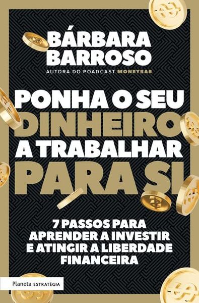 Ponha o Seu Dinheiro a Trabalhar para Si