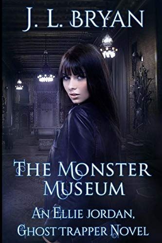 The Monster Museum (ellie Jordan, Ghost Trapper Book 10)