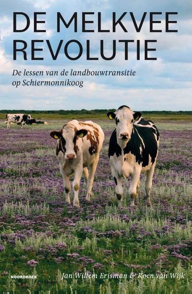 De melkvee-revolutie. Transitie naar een duurzame landbouw op Schiermonnikoog