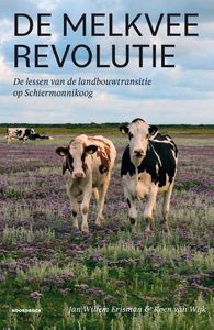 De melkvee-revolutie. Transitie naar een duurzame landbouw op Schiermonnikoog