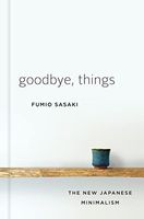 Goodbye, Things: Hidup Minimalis ala Orang Jepang