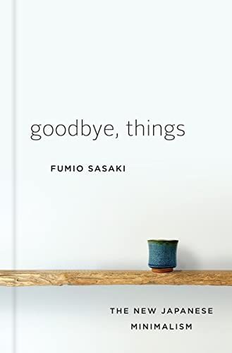 Goodbye, Things: Hidup Minimalis ala Orang Jepang