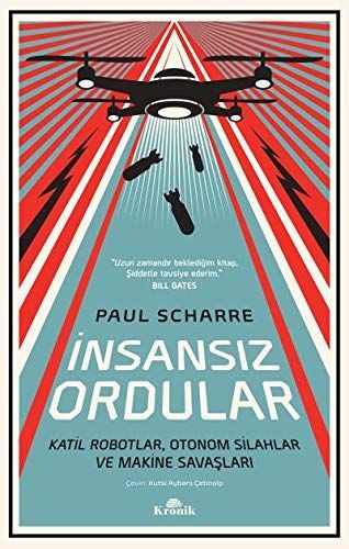 Insansiz Ordular ;Katil Robotlar, Otonom Silahlar ve Makine Savaslari
