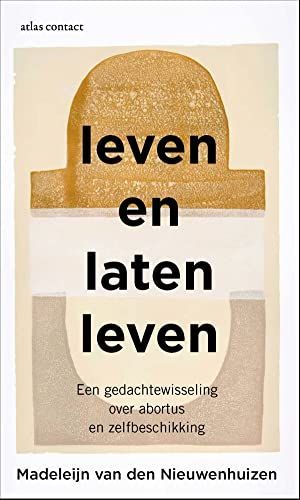 Leven en laten leven. Een gedachtenwisseling over abortus en zelfbeschikking