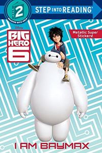 I Am Baymax (Disney Big Hero 6)