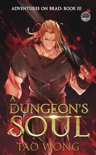 A Dungeon’s Soul (Adventures on Brad #3)