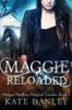 Maggie Reloaded