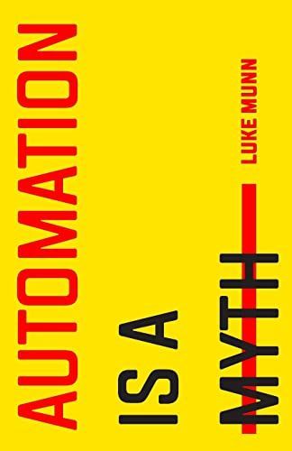 Automation Is a Myth