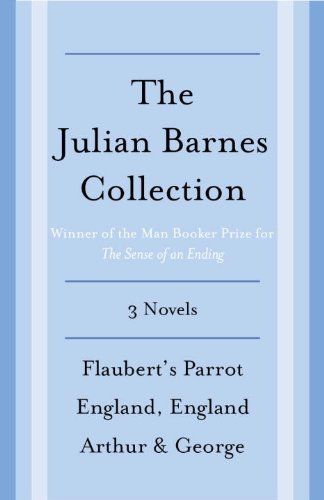 The Julian Barnes Booker Prize Finalist Collection, 3-Book Bundle