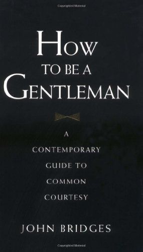 How to Be a Gentleman Revised and Expanded