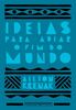 Ideias para adiar o fim do mundo (Nova edição)