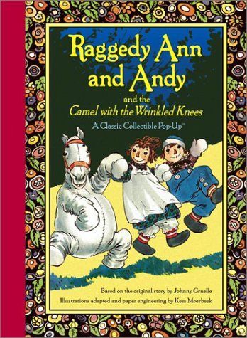 Raggedy Ann and Andy and the Camel with the Wrinkled Knees - Illustrated by Johnny Gruelle