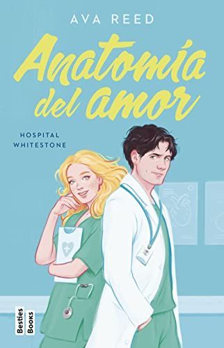 Anatomía del amor (Serie Hospital Whitestone 1)