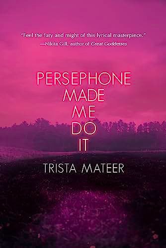 Persephone Made Me Do It