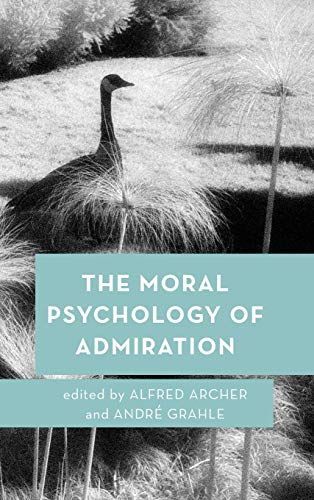 Moral Psychology of Admiration