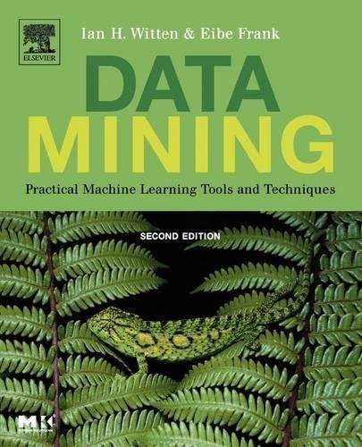 Data Mining: Practical Machine Learning Tools And Techniques, 2E