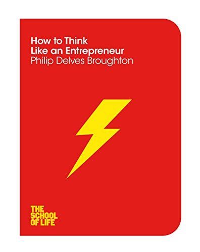 How to Think Like An Entrepreneur: The School of Life