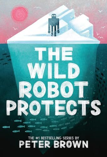 The Wild Robot Protects (The Wild Robot 3)