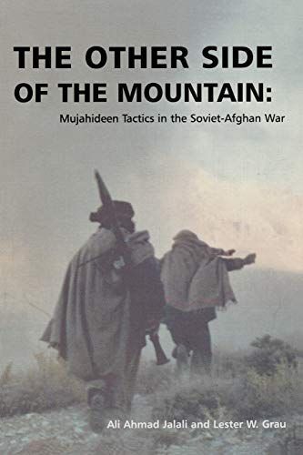 The Other Side Of The Mountain: Mujahideen Tactics In The Soviet-Afghan War [Illustrated Edition]